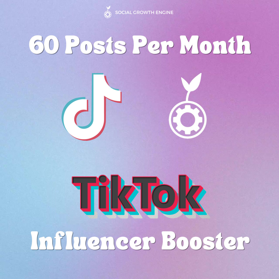 TikTok Influencer Booster | 60 Posts Per Month
