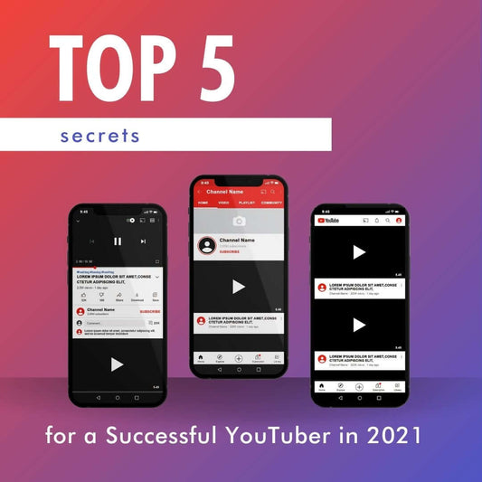 Top 5 Secrets for a Successful YouTuber in 2021