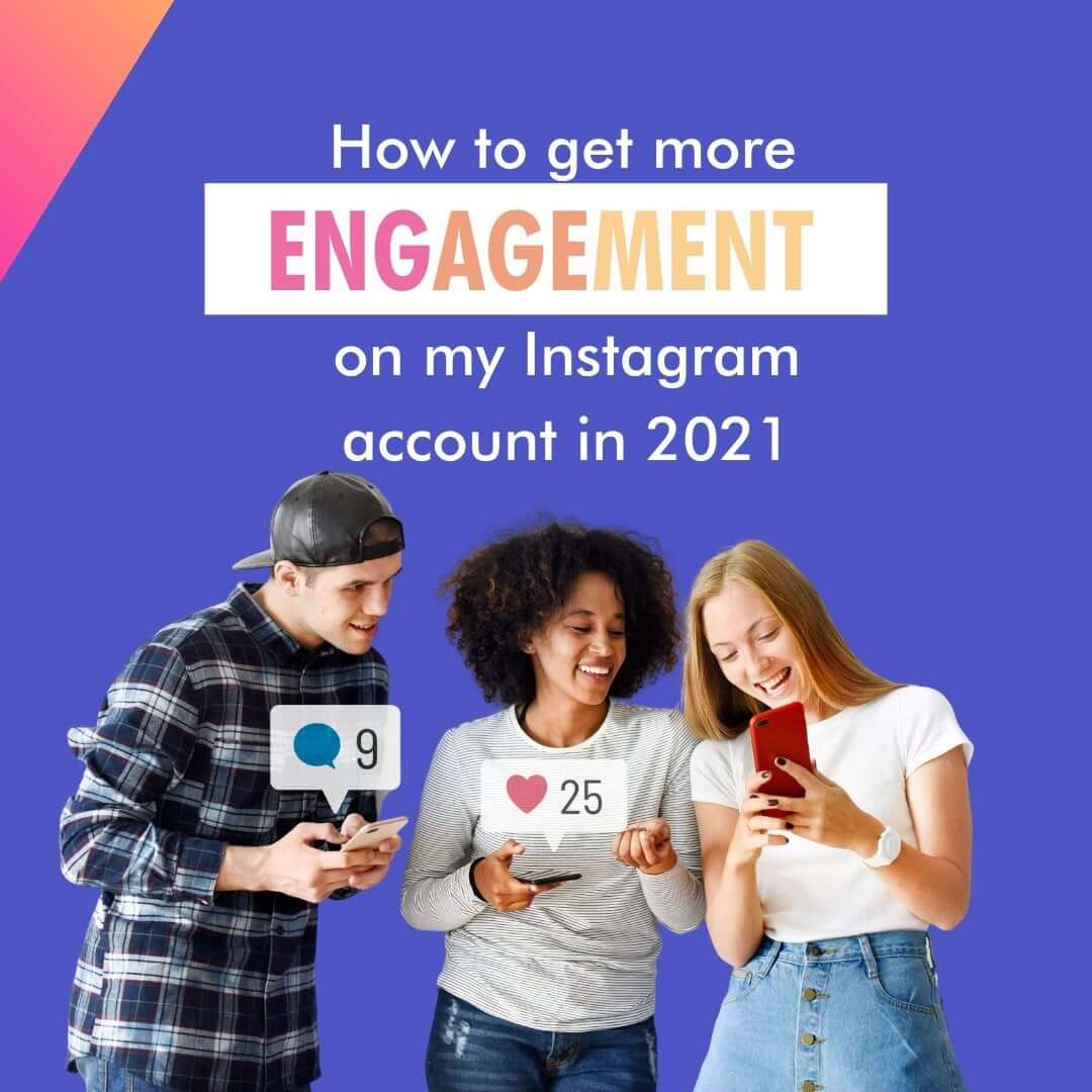 How to get more engagement on my Instagram account in 2021