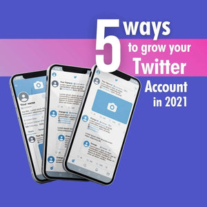 5 Ways to Grow Your Twitter Account in 2021