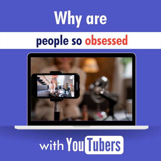 Why are people so obsessed with YouTubers? - Social Growth Engine