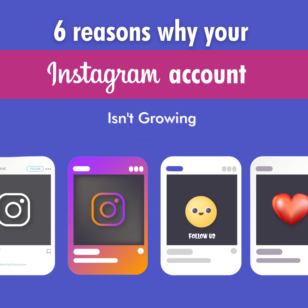6 reasons why your Instagram Account Isn't Growing