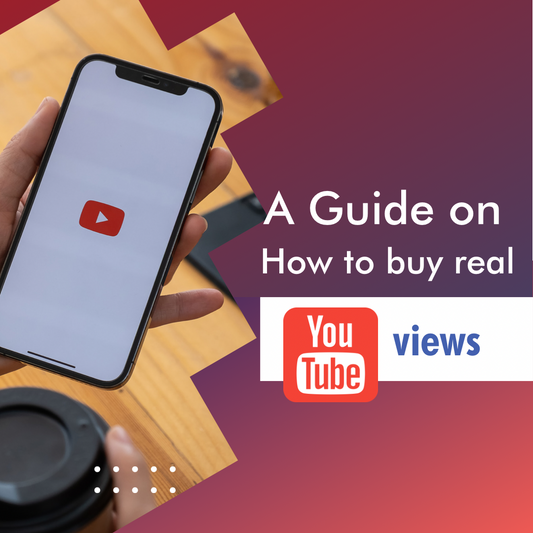 A guide on how to buy real YouTube views