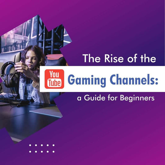 The Rise of the Youtube Gaming Channels: a Guide for Beginners