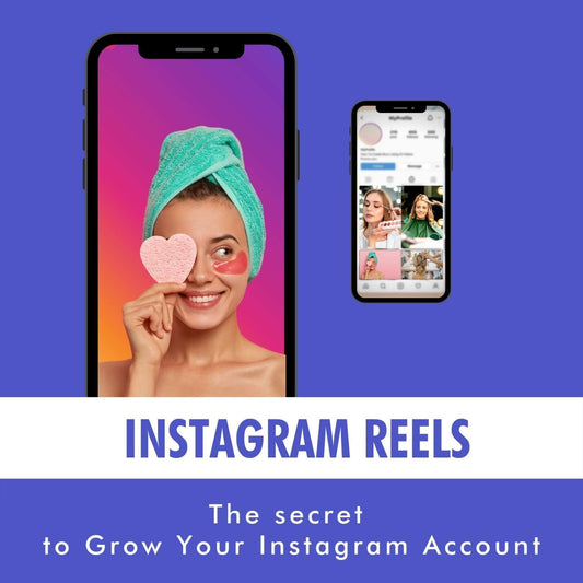 Instagram Reels: The secret to Grow Your Instagram Account