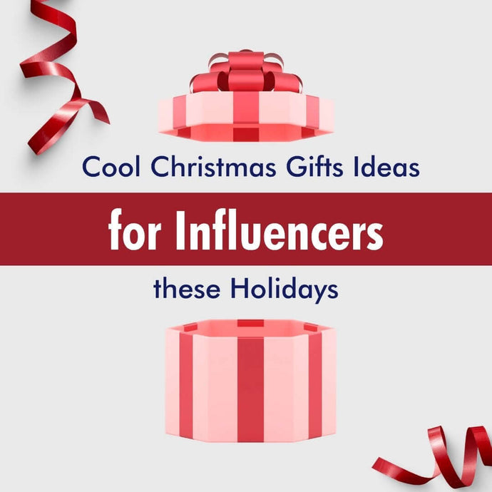 Cool Christmas Gifts Ideas for Influencers these Holidays