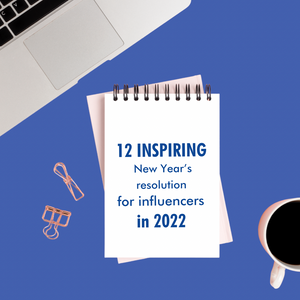 12 Inspiring new year's resolutions for influencers in 2022